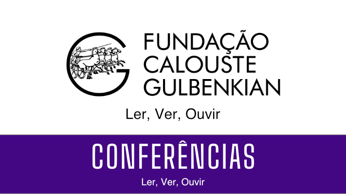 Fundação Calouste Gulbenkian - Conferências