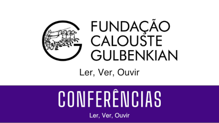 Fundação Calouste Gulbenkian - Conferências